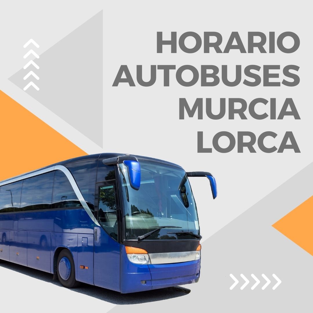 HORARIO AUTOBUSES MURCIA - LORCA 